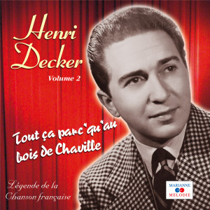 Henri Decker的專輯Tout ça parc'qu'au bois de Chaville, Vol. 2 (Collection "Légende de la chanson française")