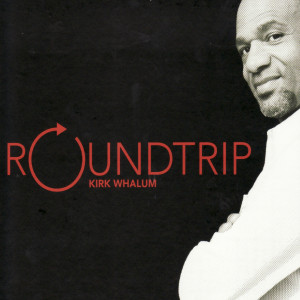 收聽Kirk Whalum的Roundtrip (feat. Kenneth, "Peanuts," Kyle, and Kevin Whalum)歌詞歌曲