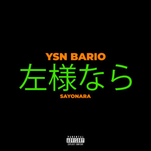 Dengarkan lagu Sayonara (Explicit) nyanyian YSN Bario dengan lirik