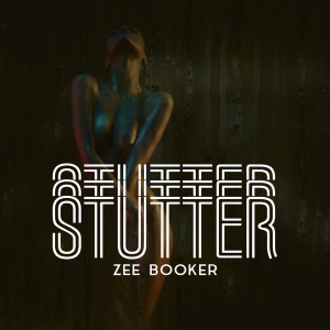 Album Stutter from Zee Booker