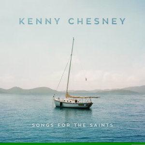 Kenny Chesney的專輯Songs for the Saints