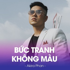 Album Bức Tranh Không Màu from Akira Phan
