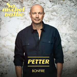 ดาวน์โหลดและฟังเพลง Bonfire พร้อมเนื้อเพลงจาก Petter