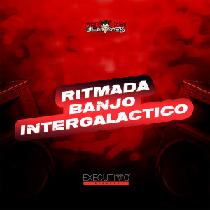 ดาวน์โหลดและฟังเพลง Ritmada Banjo Intergaláctico (Explicit) พร้อมเนื้อเพลงจาก DJ ZOGO ORIGINAL