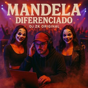 收聽DJ ZK ORIGINAL的MANDELA DIFERENCIADO (Explicit)歌詞歌曲