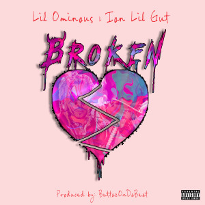 收聽Lil Ominous的Broken (Explicit)歌詞歌曲