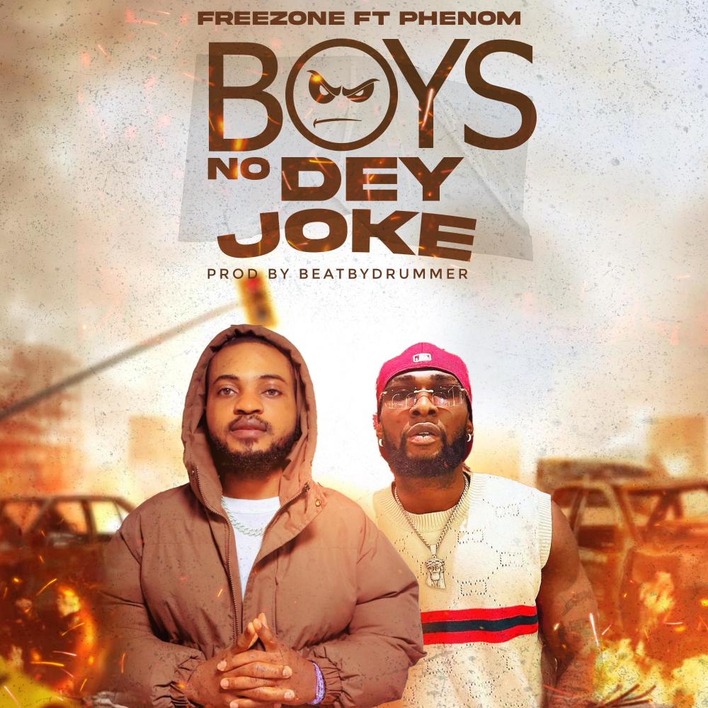 Boys no dey joke (feat. Phenom) (Explicit)