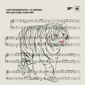 收聽Love Regenerator的We Can Come Together歌詞歌曲