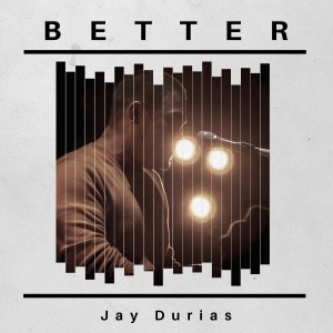 Jay Durias的專輯Better