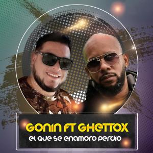 Gonin的專輯El que se enamoró perdió (Ghettox Remix)