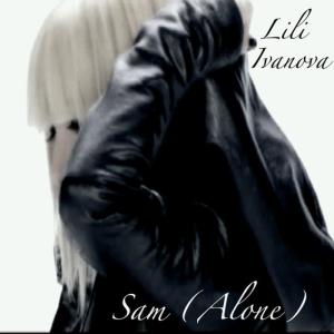 ดาวน์โหลดและฟังเพลง Sam (Alone) พร้อมเนื้อเพลงจาก Lili Ivanova