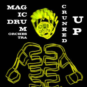 Album Crunked Up from Magic Drum Orchestra