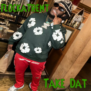Album Take Dat (Explicit) from FlockaTrent