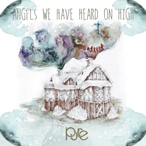 收听Pure的Angels We Have Heard on High歌词歌曲