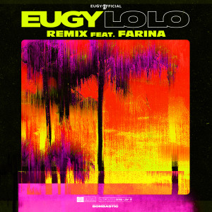 收聽Eugy的LoLo (Remix) [feat. Farina]歌詞歌曲