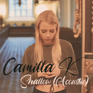 Camilla K的專輯Shallow (Acoustic)
