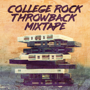 อัลบัม College Rock Throwback Mix Tape (Explicit) ศิลปิน Various