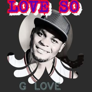 Listen to LOVE SO song with lyrics from G Love