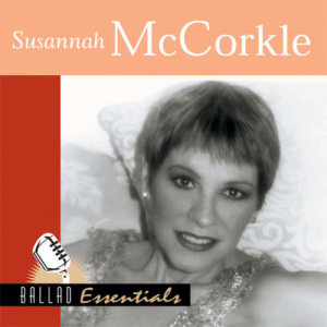 Susannah McCorkle的專輯Ballad Essentials : Susannah McCorkle