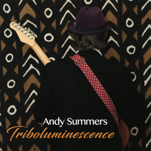 Album Triboluminescence oleh Andy Summers