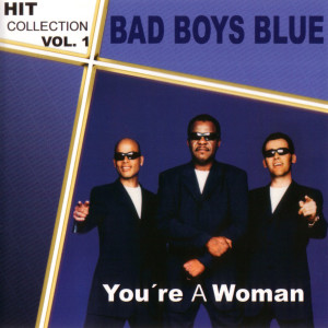 收聽Bad Boys Blue的You're a Woman歌詞歌曲