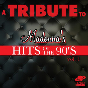 The Hit Co.的專輯A Tribute to Madonna's Hits of the 90's, Vol. 1