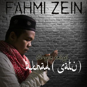 Dengarkan lagu Akhad (Satu) nyanyian Fahmi Zein dengan lirik