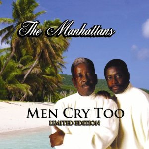 The Manhattans的專輯Men Cry Too