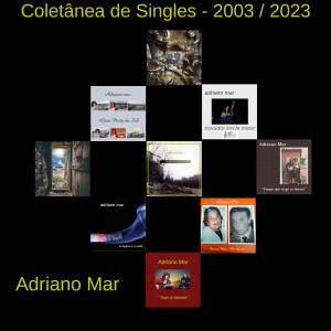 อัลบัม Coletânea de Singles - 2003/2023 ศิลปิน Adriano Mar