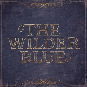 The Wilder Blue的專輯The Wilder Blue