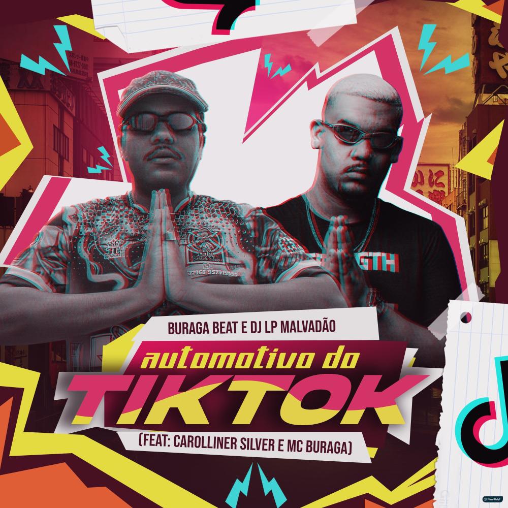 Automotivo do Tik Tok (feat. MC Buraga & Carolinne Silver) (Explicit)