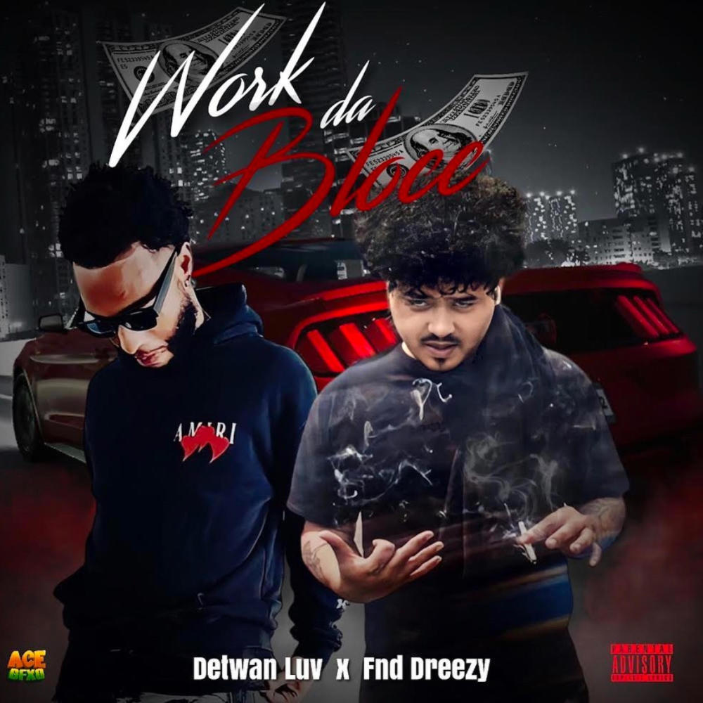 Work da blocc (feat. Detwan love) (Explicit)