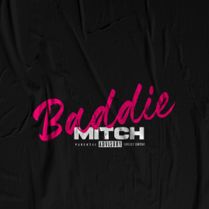 收聽Mitch的Baddie (Explicit)歌詞歌曲