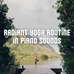 อัลบัม Radiant Yoga Routine in Piano Sounds ศิลปิน Classic Jazz Piano