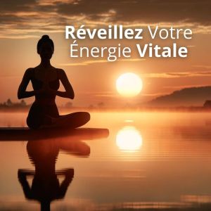 Bouddha Réflexion Zone Calme的專輯Réveillez votre énergie vitale avec le flux dynamique de yoga