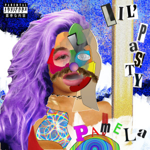 收聽Lil Pasty的Pamela (Explicit)歌詞歌曲