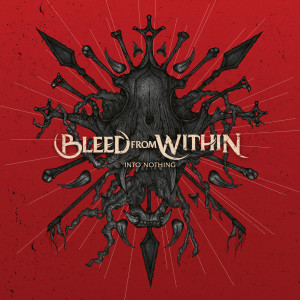 ดาวน์โหลดและฟังเพลง Into Nothing พร้อมเนื้อเพลงจาก Bleed From Within