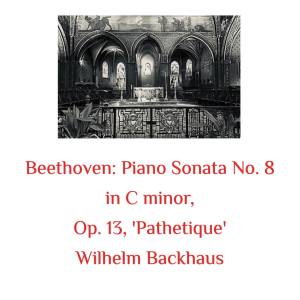 Album Beethoven: Piano Sonata No. 8 in C Minor, Op. 13, 'Pathetique' from Wilhelm Backhaus