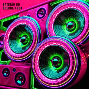 收聽DJ CELO的Batidão do Quebra Tudo歌詞歌曲