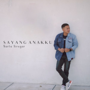 Dengarkan Sayang Anakku lagu dari Narta Siregar dengan lirik
