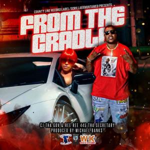 CJ THA GOV的專輯From The Cradle (feat. Ree Ree 445) [Explicit]