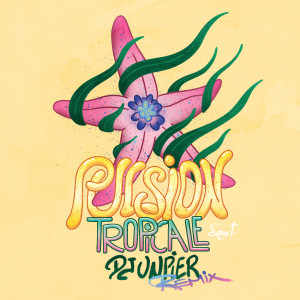 ดาวน์โหลดและฟังเพลง Pulsion Tropicale (DJ UNPIER Remix) พร้อมเนื้อเพลงจาก Sam T.