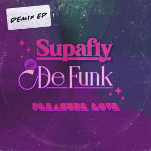 อัลบัม Pleasure Love (Remix EP) ศิลปิน Supafly