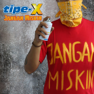 Tipe X的专辑Jangan Miskin