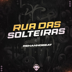 Renannobeat的專輯RUA DAS SOLTEIRAS - RENANNOBEAT