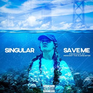 ดาวน์โหลดและฟังเพลง Save Me (Explicit) พร้อมเนื้อเพลงจาก Singular