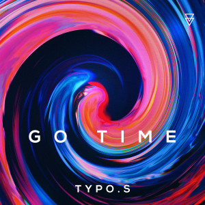 收聽TYPO.S的Go Time歌詞歌曲