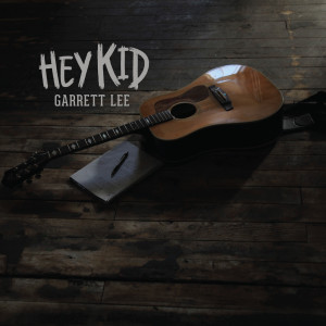 ดาวน์โหลดและฟังเพลง Hey Kid พร้อมเนื้อเพลงจาก Garrett Lee