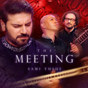 Album The Meeting (Live) oleh Sami Yusuf