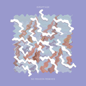 Giraffage的專輯No Reason Remixes